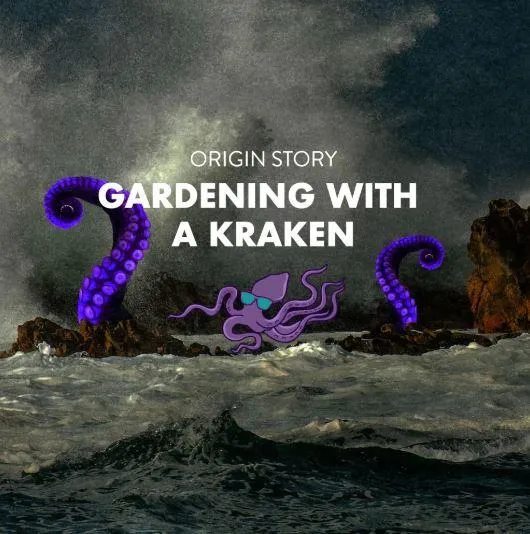 GARDENING WITH A KRAKEN (OG'S)