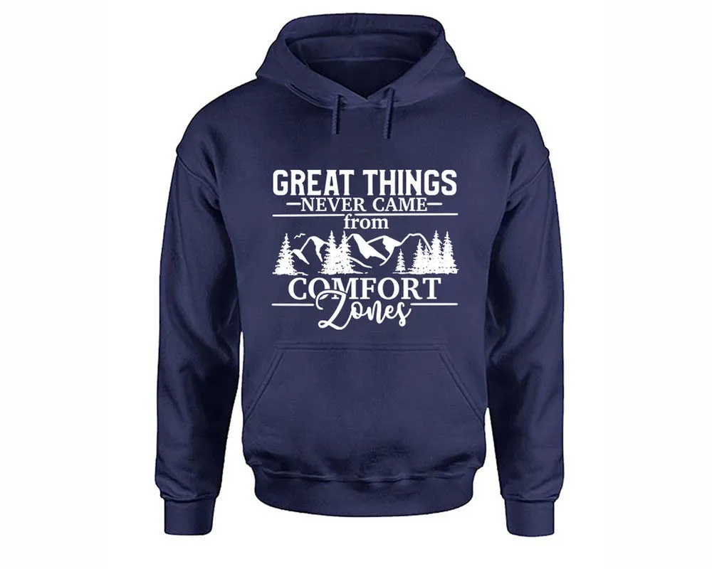 Great Things Never Came from Comfort Zones Pullover Hoodie