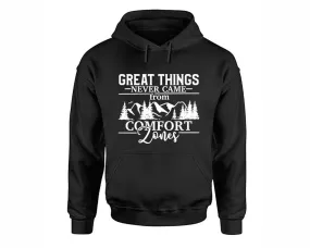 Great Things Never Came from Comfort Zones Pullover Hoodie