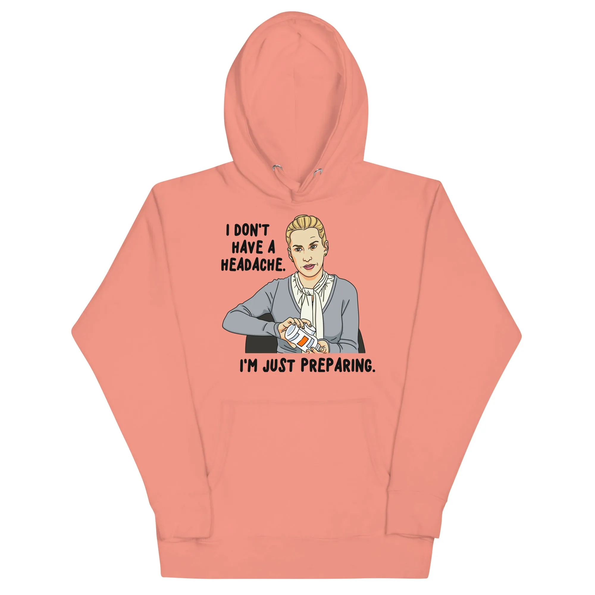 I Don't Have A Headache Unisex Hoodie