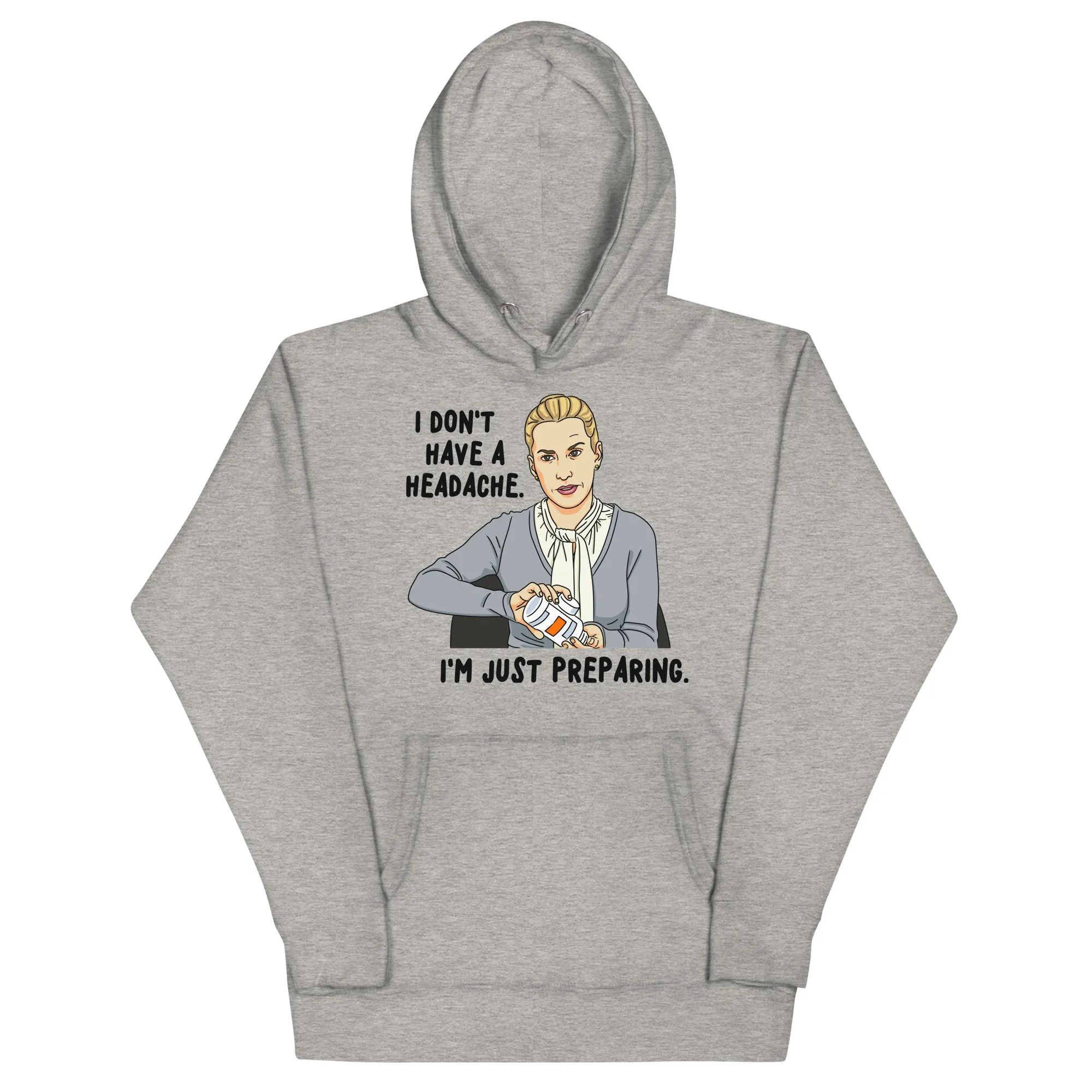 I Don't Have A Headache Unisex Hoodie