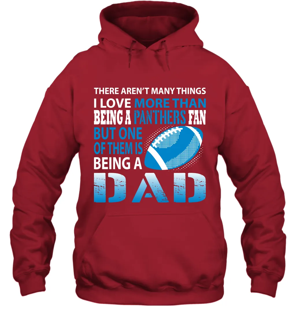 I Love More Than Being A Carolina Panthers Fan Being A Dad Football Hoodie