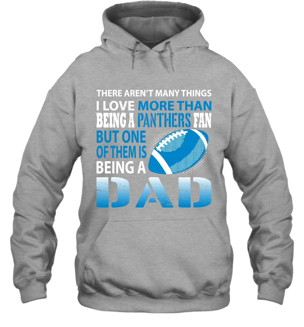 I Love More Than Being A Carolina Panthers Fan Being A Dad Football Hoodie