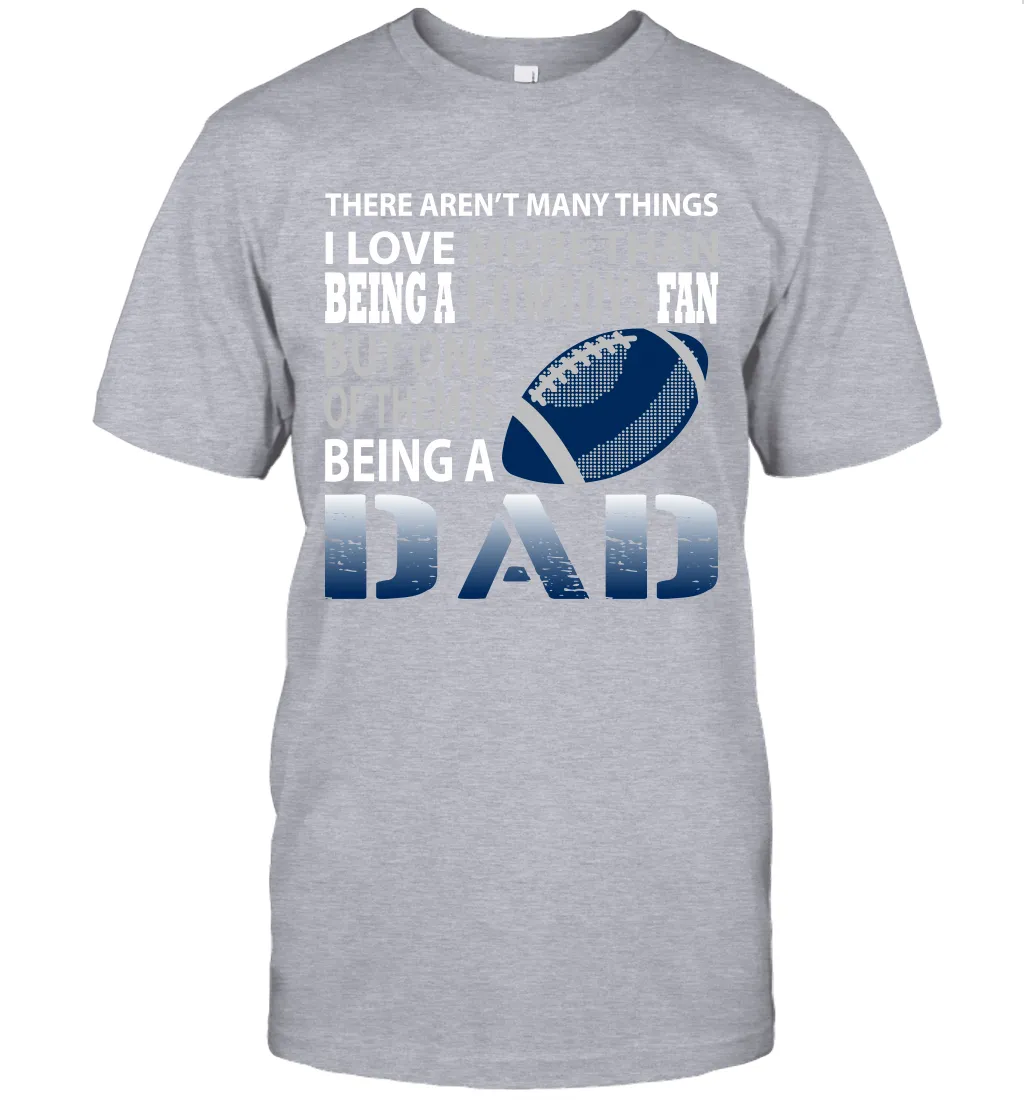 I Love More Than Being A Dallas Cowboys Fan Being A Dad Football T-Shirt