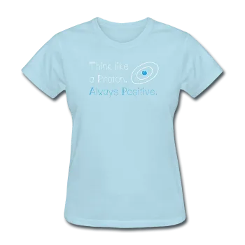 "Think like a Proton" (white) - Women's T-Shirt