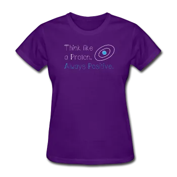 "Think like a Proton" (white) - Women's T-Shirt